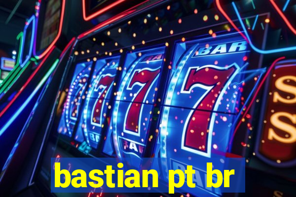bastian pt br