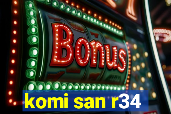 komi san r34