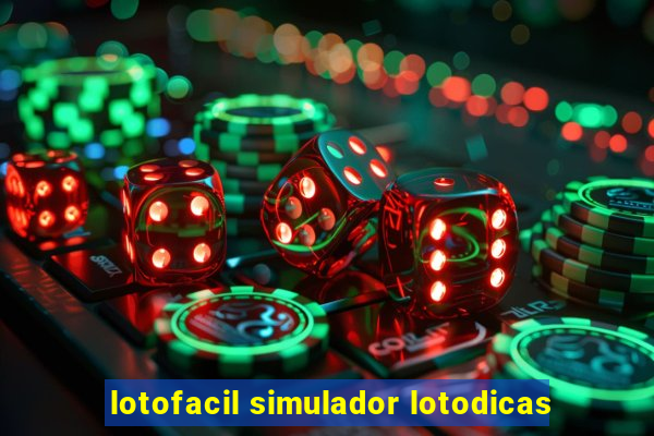 lotofacil simulador lotodicas