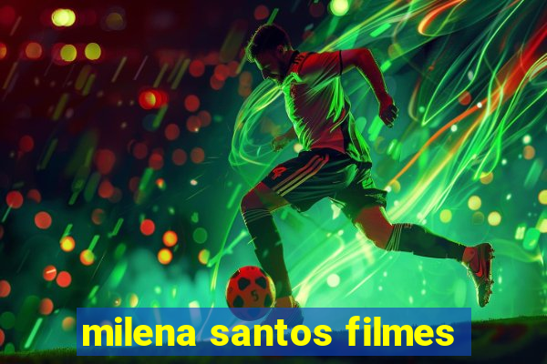 milena santos filmes