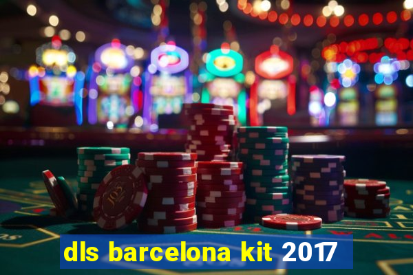 dls barcelona kit 2017