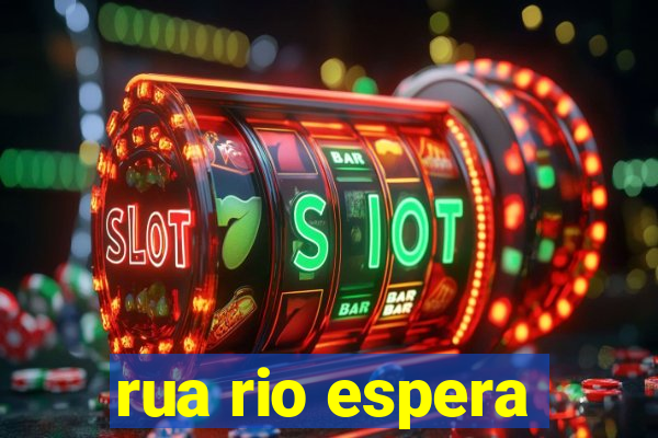 rua rio espera