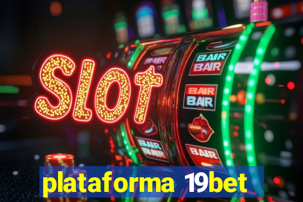 plataforma 19bet