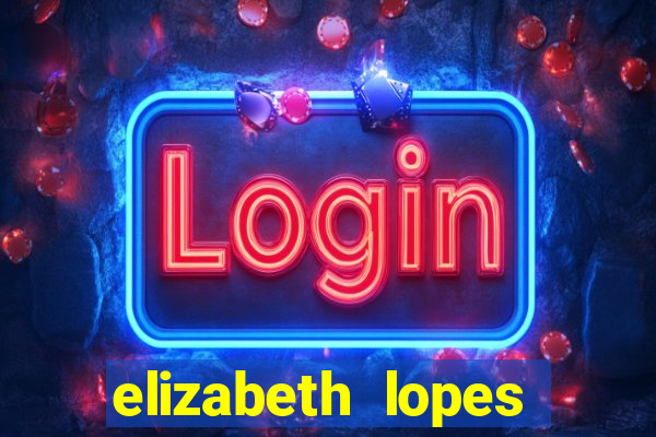 elizabeth lopes sanches nua
