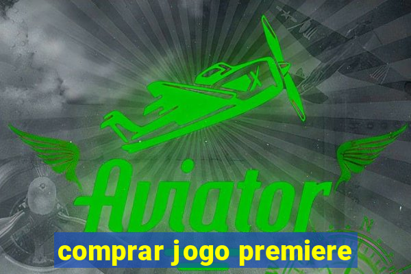 comprar jogo premiere
