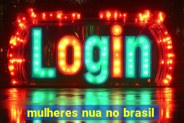 mulheres nua no brasil