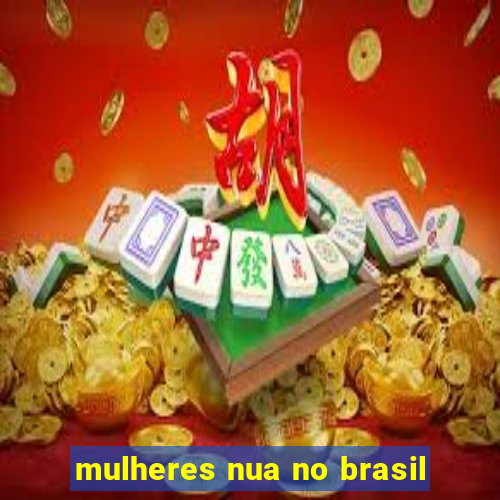 mulheres nua no brasil