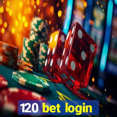 120 bet login