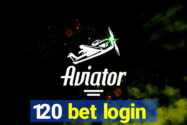 120 bet login