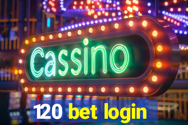 120 bet login