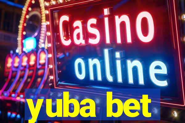 yuba bet