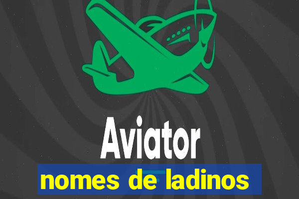 nomes de ladinos