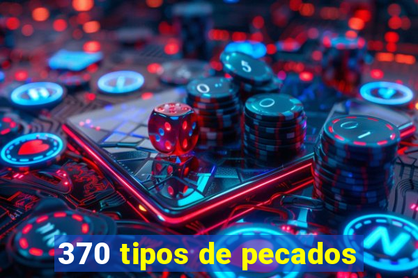 370 tipos de pecados