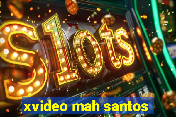 xvideo mah santos