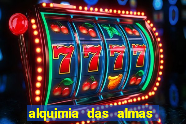 alquimia das almas 3 temporada