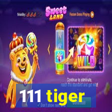 111 tiger