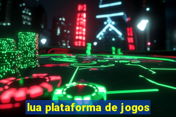 lua plataforma de jogos