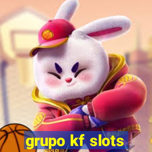 grupo kf slots