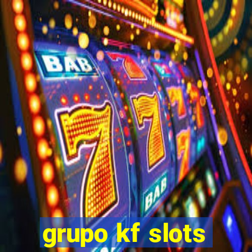 grupo kf slots