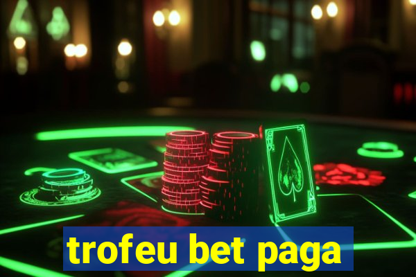 trofeu bet paga