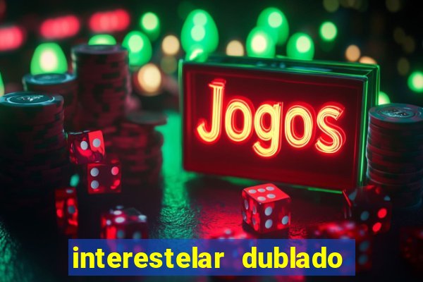 interestelar dublado download mega