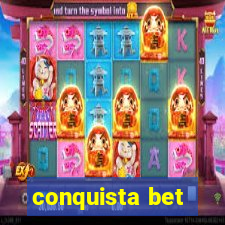 conquista bet