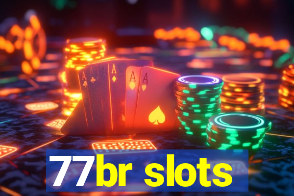 77br slots