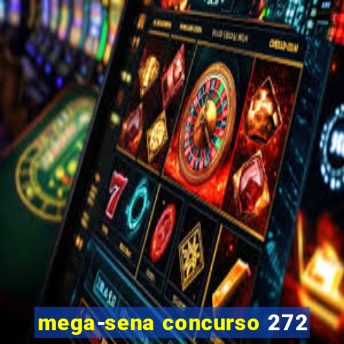 mega-sena concurso 272