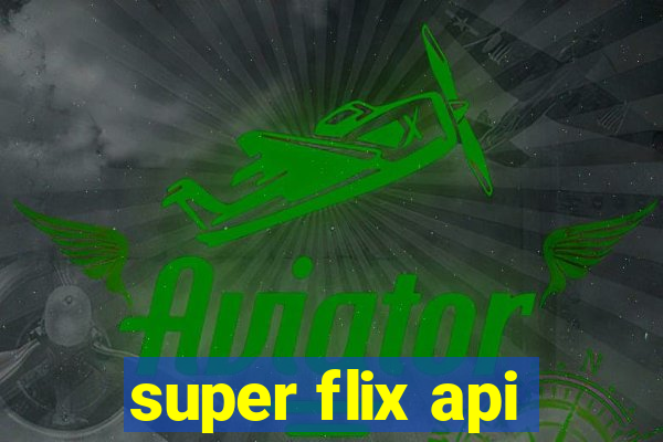 super flix api