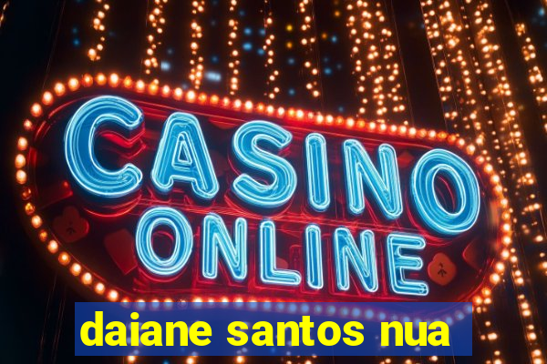 daiane santos nua