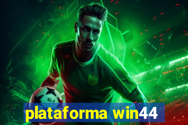 plataforma win44