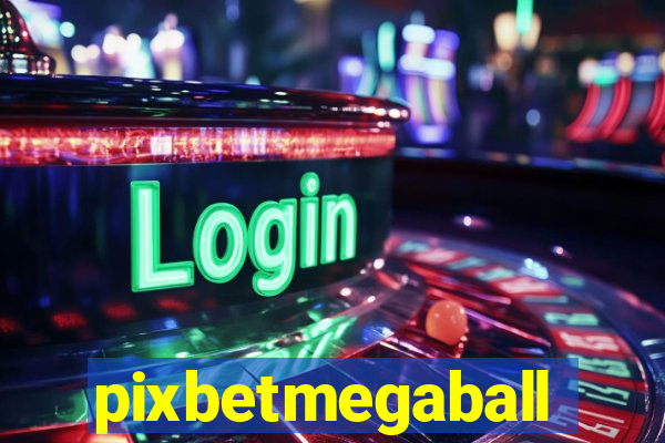 pixbetmegaball
