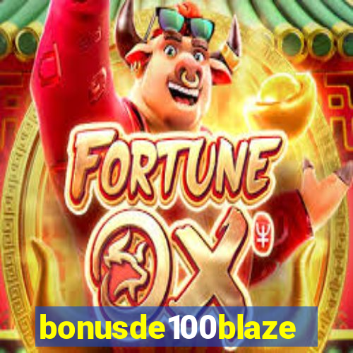 bonusde100blaze