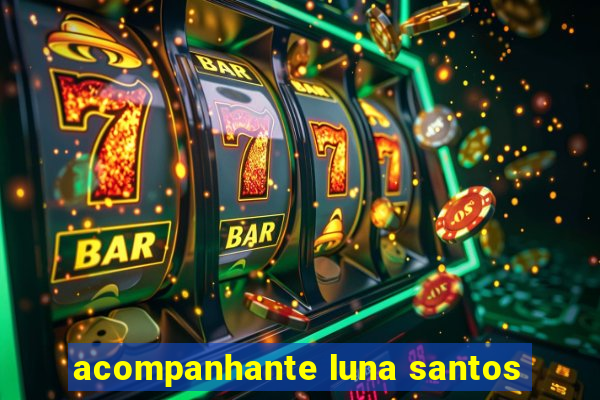 acompanhante luna santos