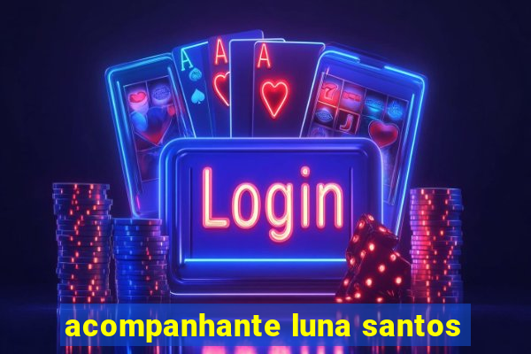 acompanhante luna santos