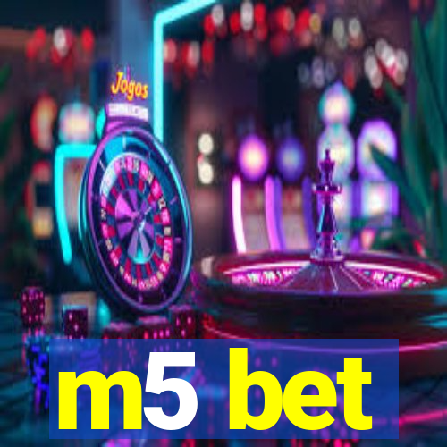 m5 bet
