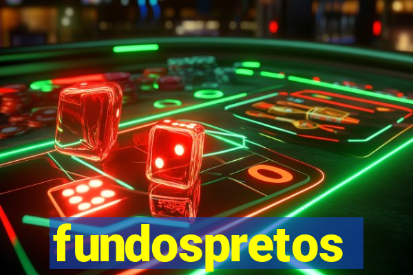 fundospretos