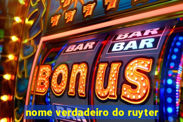 nome verdadeiro do ruyter