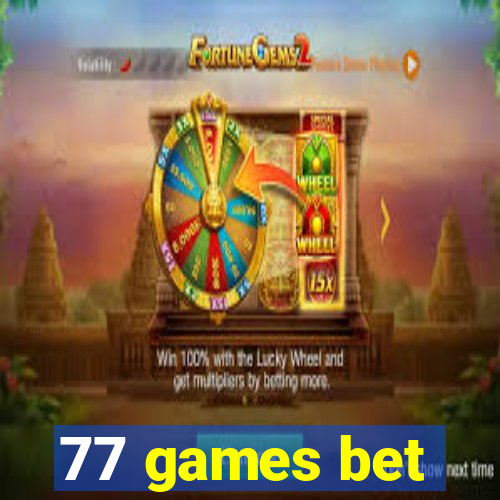 77 games bet