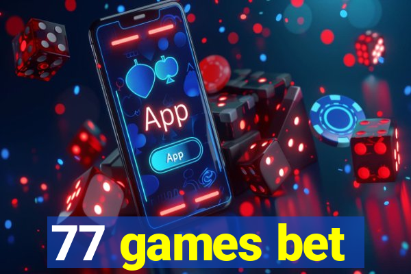 77 games bet