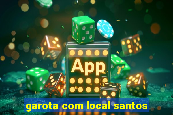 garota com local santos