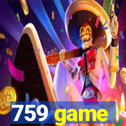 759 game