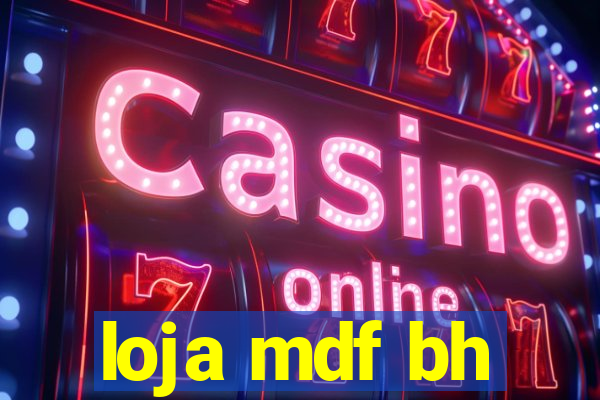loja mdf bh
