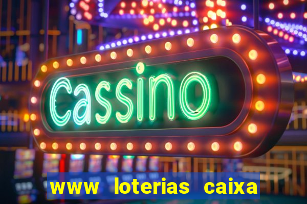 www loterias caixa com br ultimos resultados
