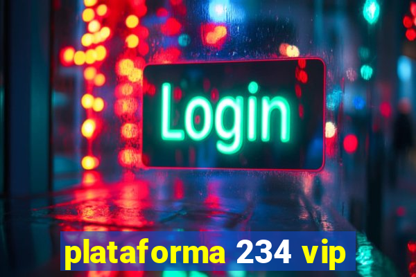 plataforma 234 vip