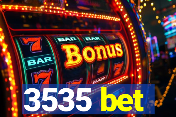 3535 bet