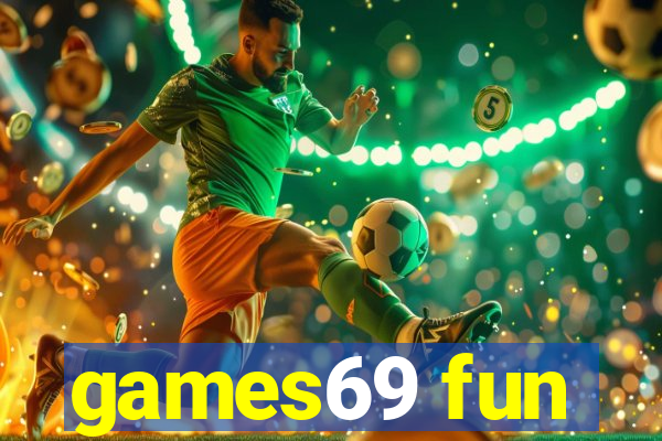 games69 fun