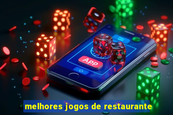 melhores jogos de restaurante