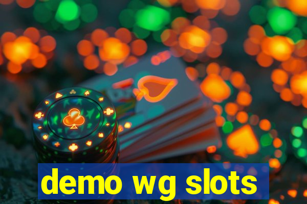demo wg slots