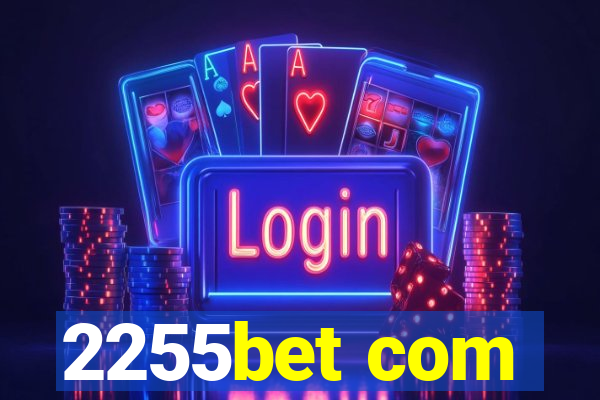 2255bet com